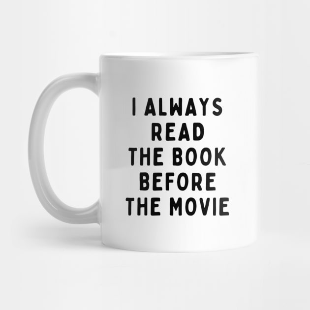 I Always Read The Book Before The Movie, Funny White Lie Party Idea Outfit, Gift for My Girlfriend, Wife, Birthday Gift to Friends by All About Midnight Co